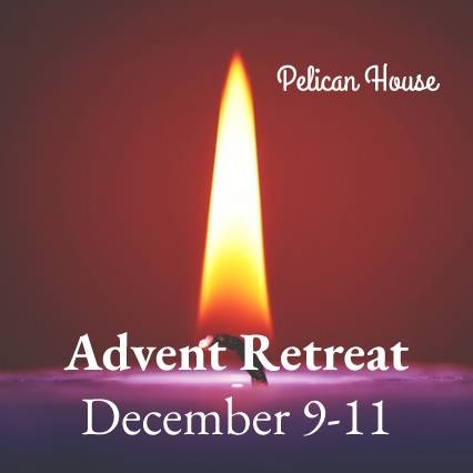 Pelican House - Advent Retreat