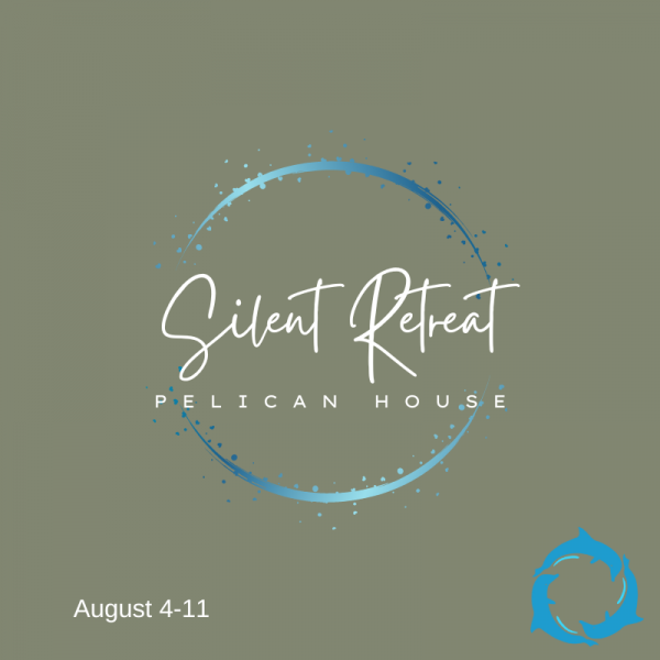 August Silent Retreat at Pelican Retreat House