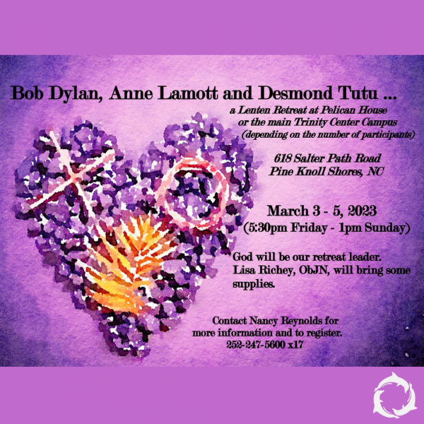 Bob Dylan, Anne Lamott, and Desmond Tutu: A Lenten Retreat